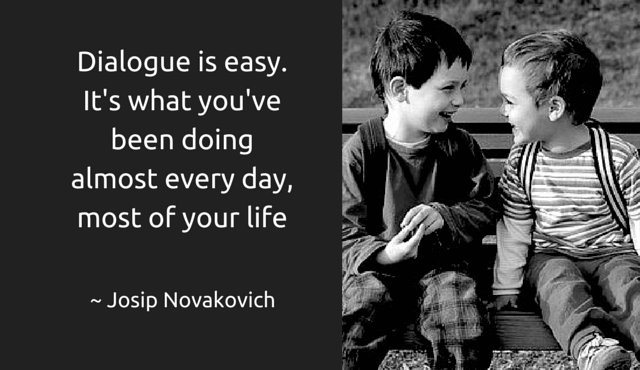 Josip Novakovich: Dialogue is easy. It's what you've been doing almost every day, most of your life.